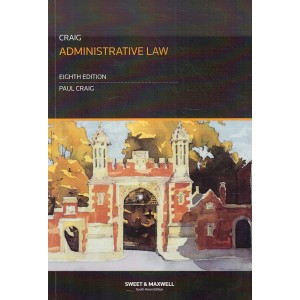 Sweet & Maxwell's Administrative Law by Paul Craig